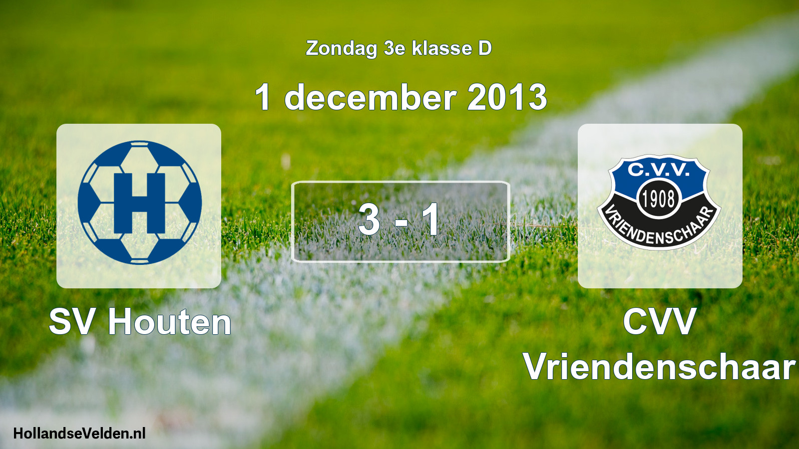 Total number of matches played: SV Houten - CVV Vriendenschaar 3 - 1 (1 December 2013)