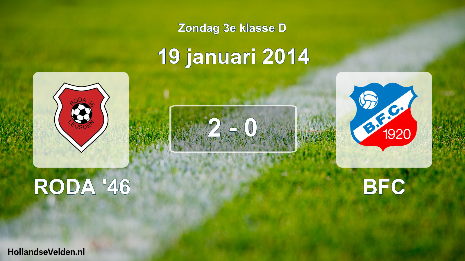 Total number of matches played: RODA '46 - BFC 2 - 0 (19 January 2014)