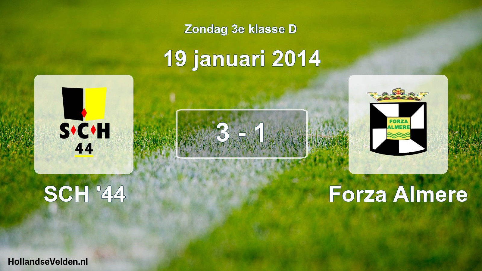 Total number of matches played: SCH '44 - Forza Almere 3 - 1 (19 January 2014)