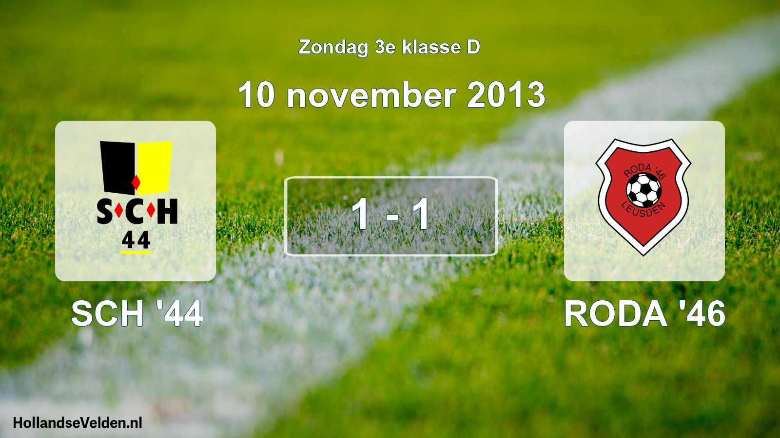 Total number of matches played: SCH '44 - RODA '46 1 - 1 (10 November 2013)