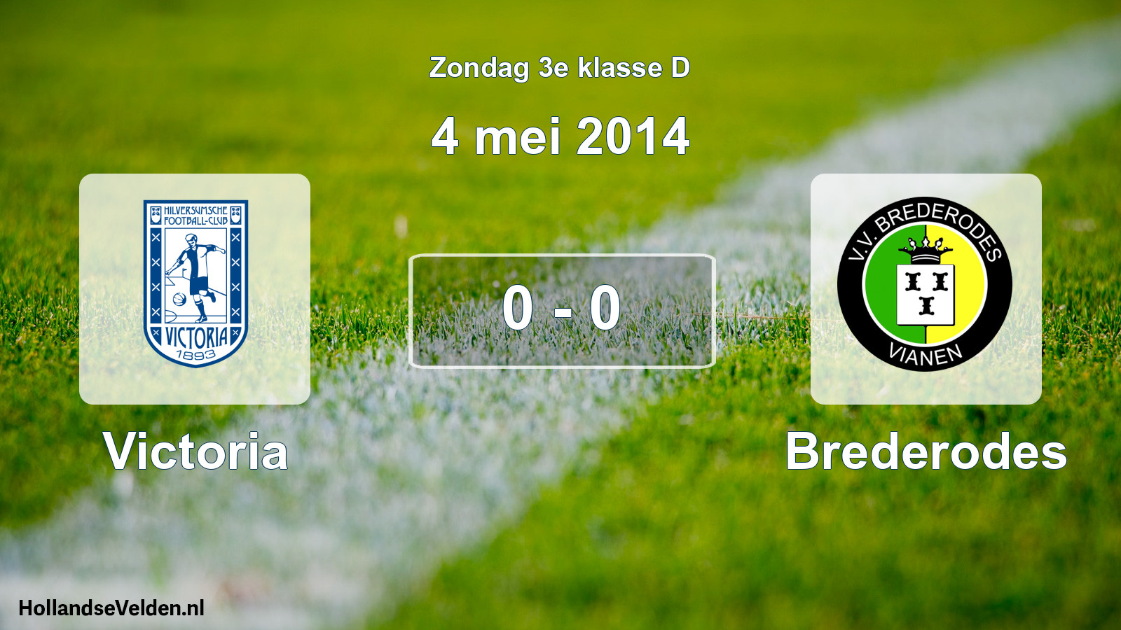 Total number of matches played: Victoria - Brederodes 0 - 0 (4 May 2014)