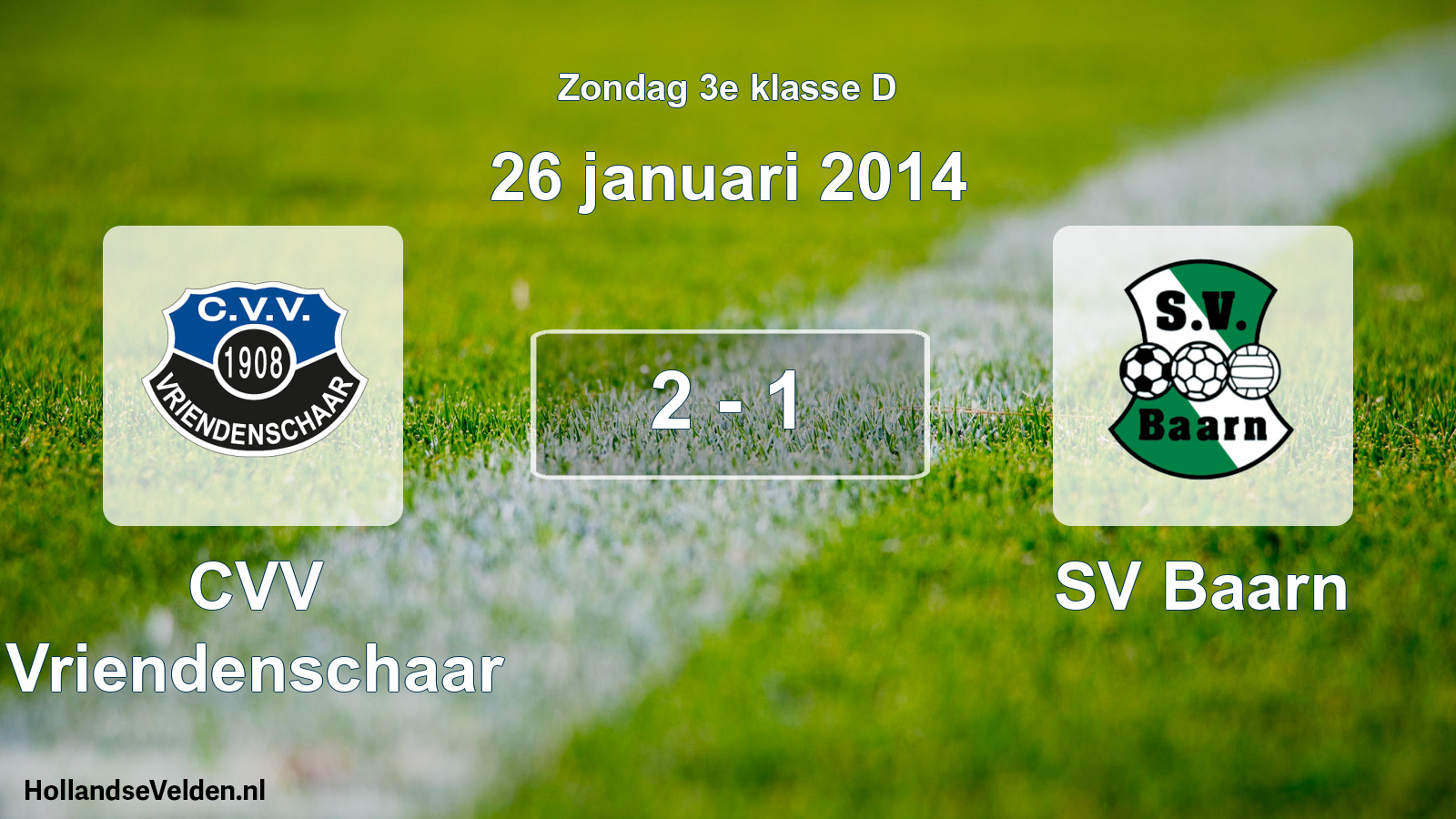 Total number of matches played: CVV Vriendenschaar - SV Baarn 2 - 1 (26 January 2014)