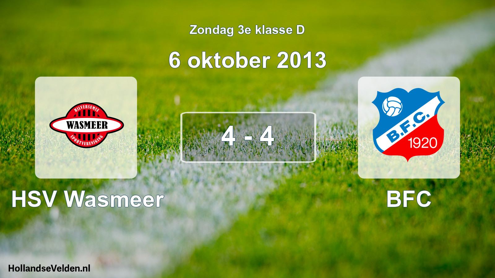 Total number of matches played: HSV Wasmeer - BFC 4 - 4 (6 October 2013)