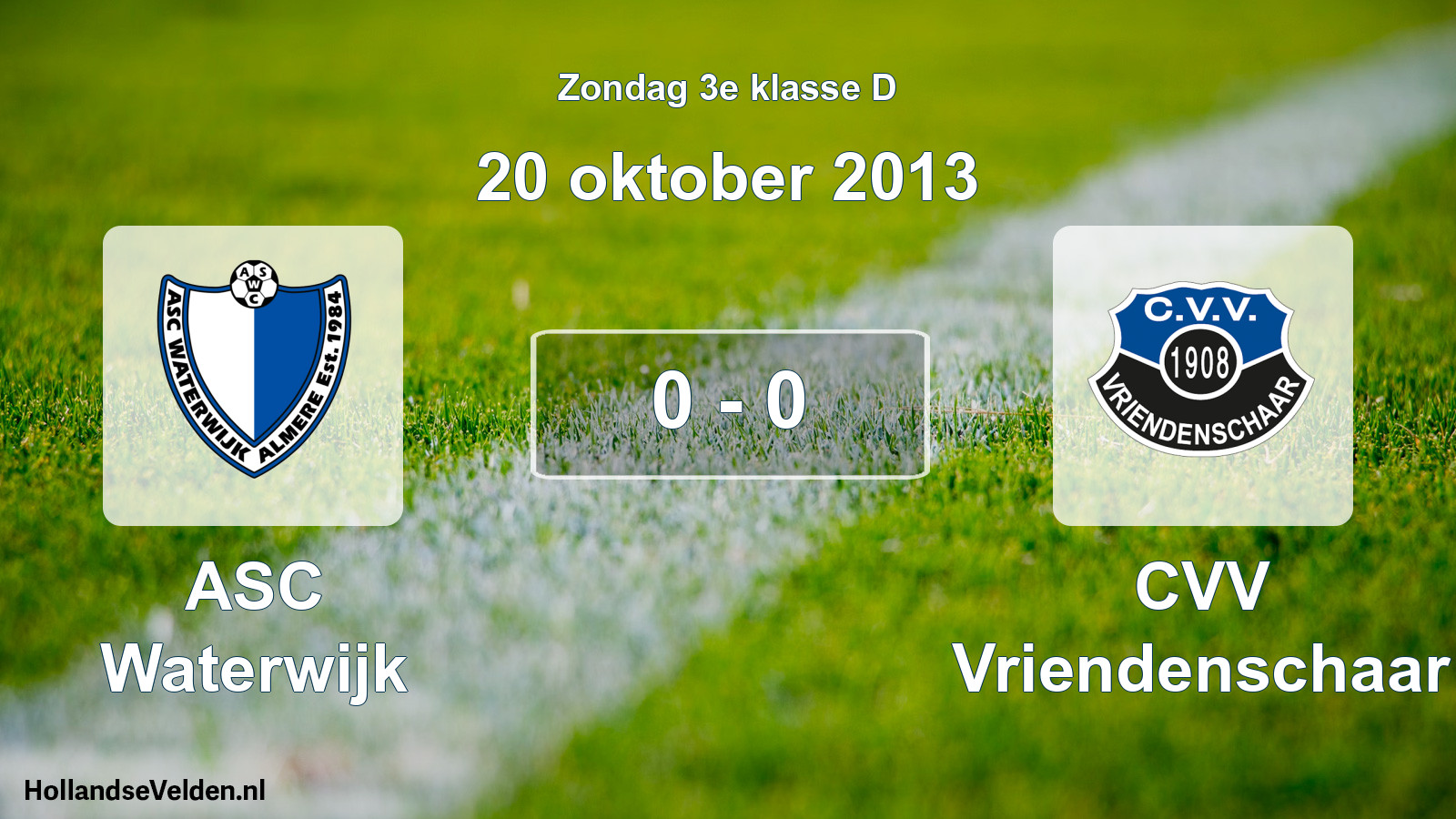 Total number of matches played: ASC Waterwijk - CVV Vriendenschaar 0 - 0 (20 October 2013)