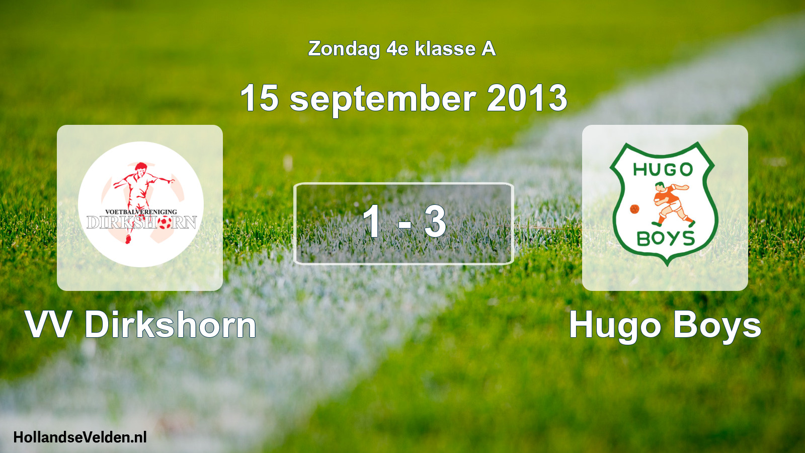 Total number of matches played: VV Dirkshorn - Hugo Boys 1 - 3 (15 September 2013)