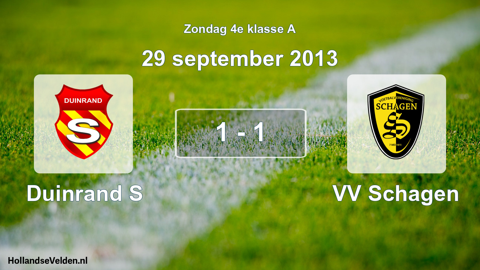 Total number of matches played: Duinrand S - VV Schagen 1 - 1 (29 September 2013)