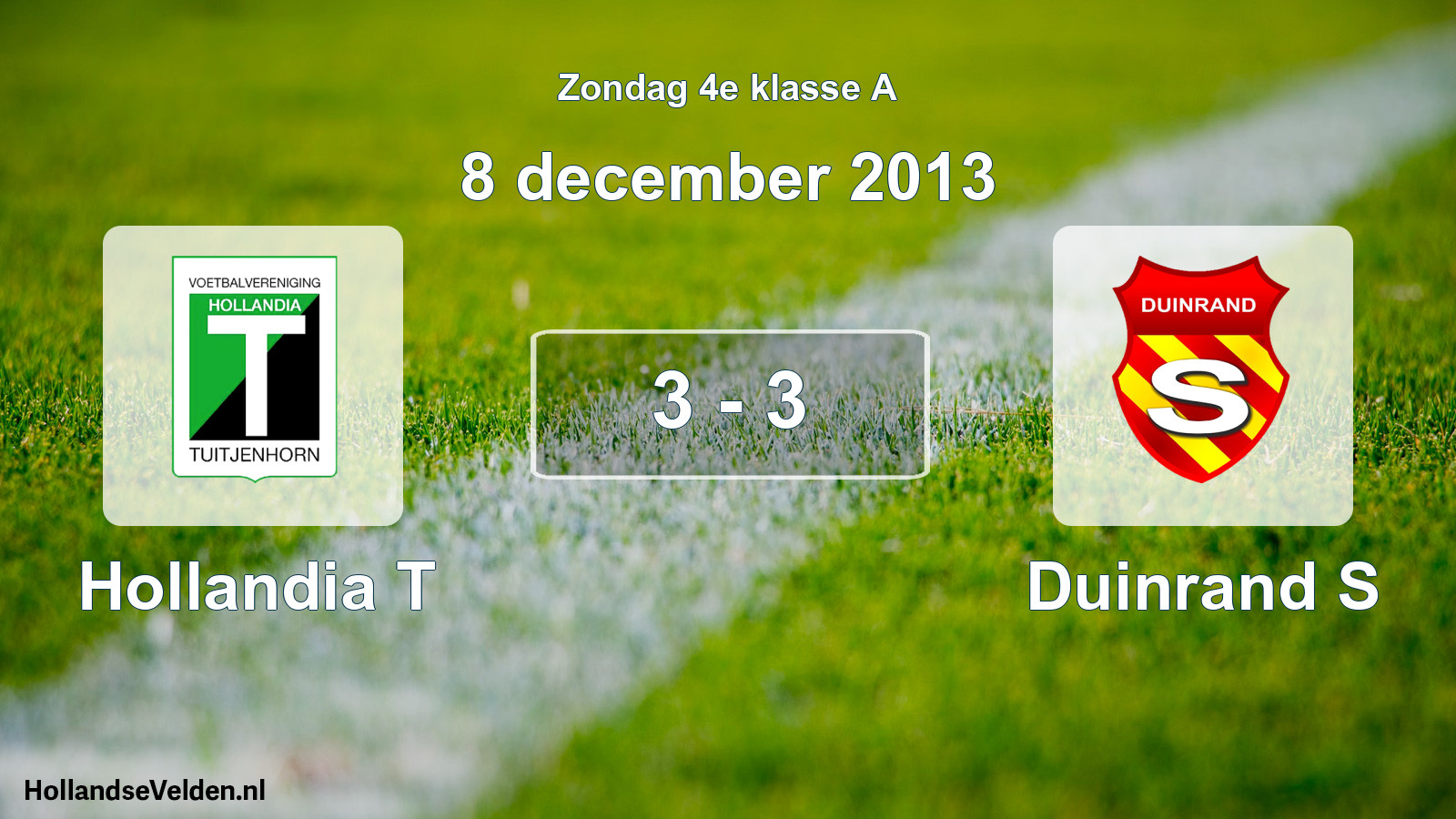 Total number of matches played: Hollandia T - Duinrand S 3 - 3 (8 December 2013)