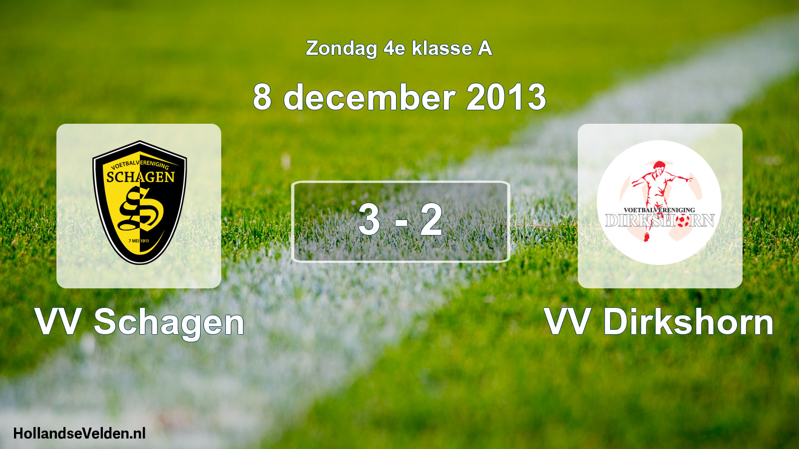 Total number of matches played: VV Schagen - VV Dirkshorn 3 - 2 (8 December 2013)