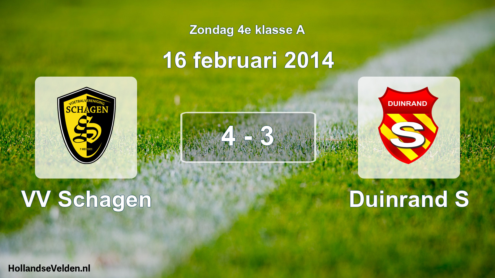 Total number of matches played: VV Schagen - Duinrand S 4 - 3 (16 February 2014)