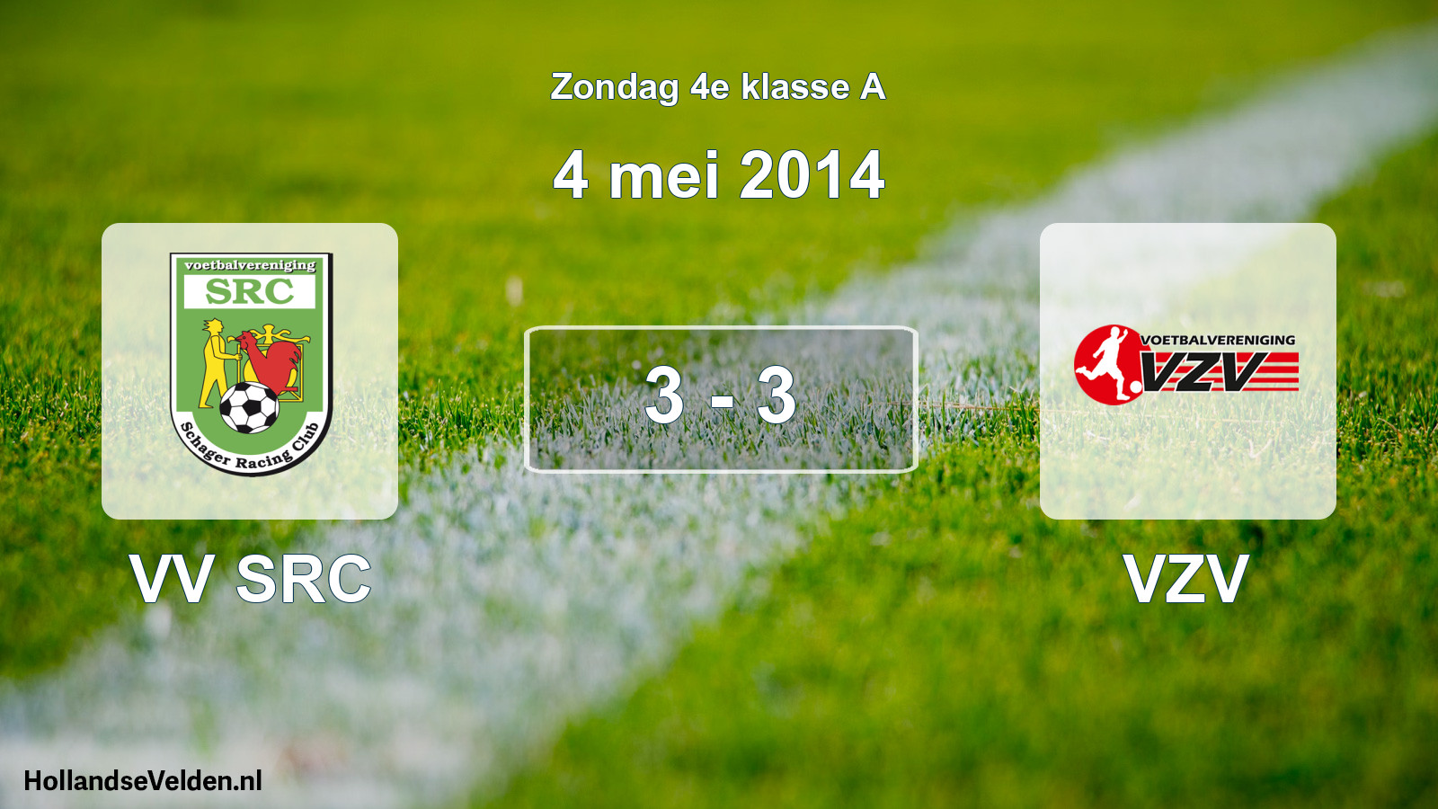 Total number of matches played: VV SRC - VZV 3 - 3 (4 May 2014)