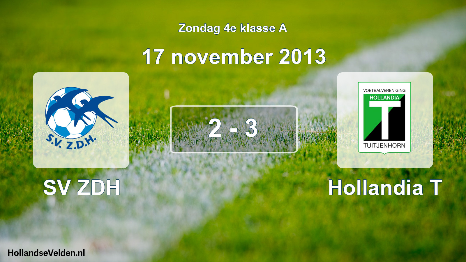 Total number of matches played: SV ZDH - Hollandia T 2 - 3 (17 November 2013)