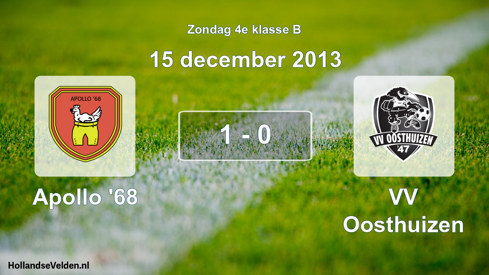 Total number of matches played: Apollo '68 - VV Oosthuizen 1 - 0 (15 December 2013)