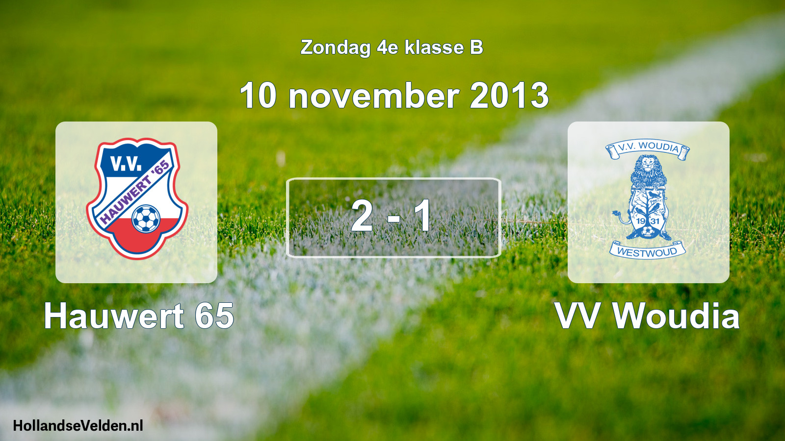Total number of matches played: Hauwert 65 - VV Woudia 2 - 1 (10 November 2013)