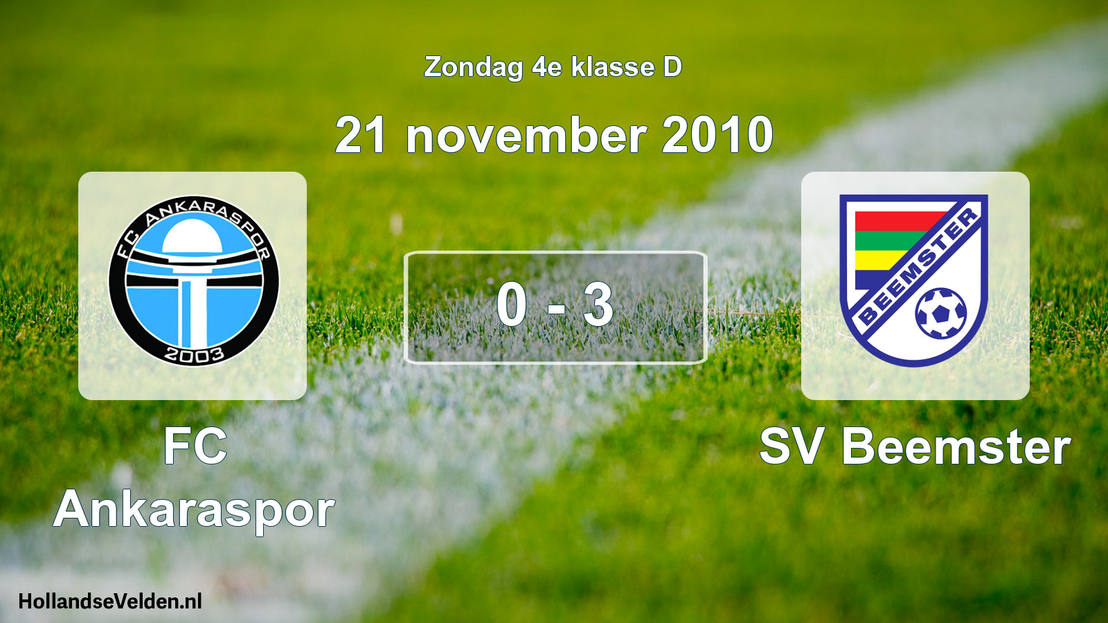 Total number of matches played: FC Ankaraspor - SV Beemster 0 - 3 (21 November 2010)