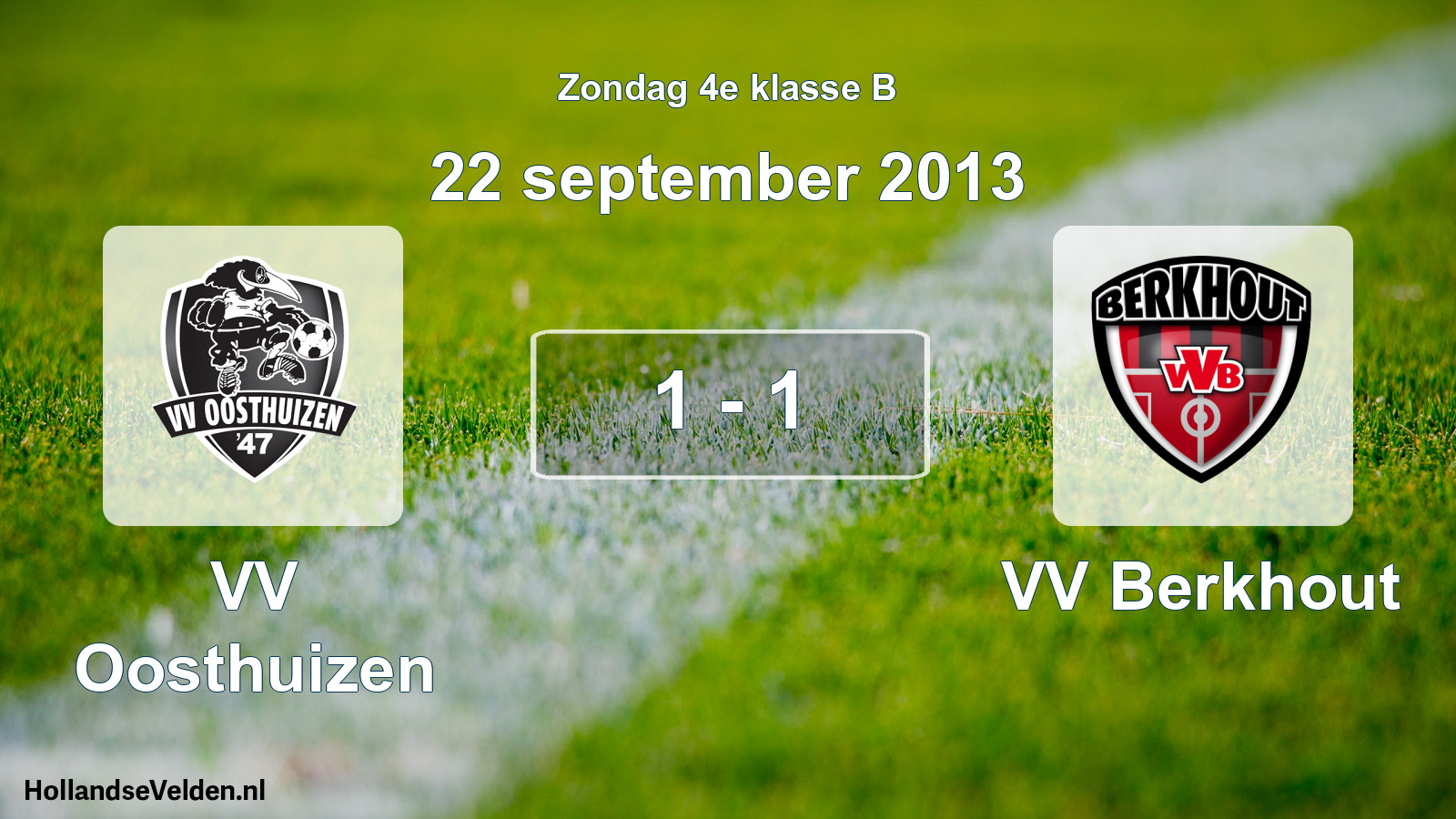 Total number of matches played: VV Oosthuizen - VV Berkhout 1 - 1 (22 September 2013)