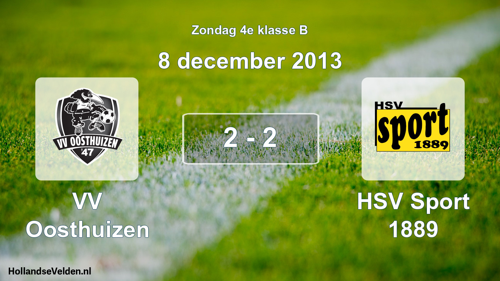 Total number of matches played: VV Oosthuizen - HSV Sport 1889 2 - 2 (8 December 2013)