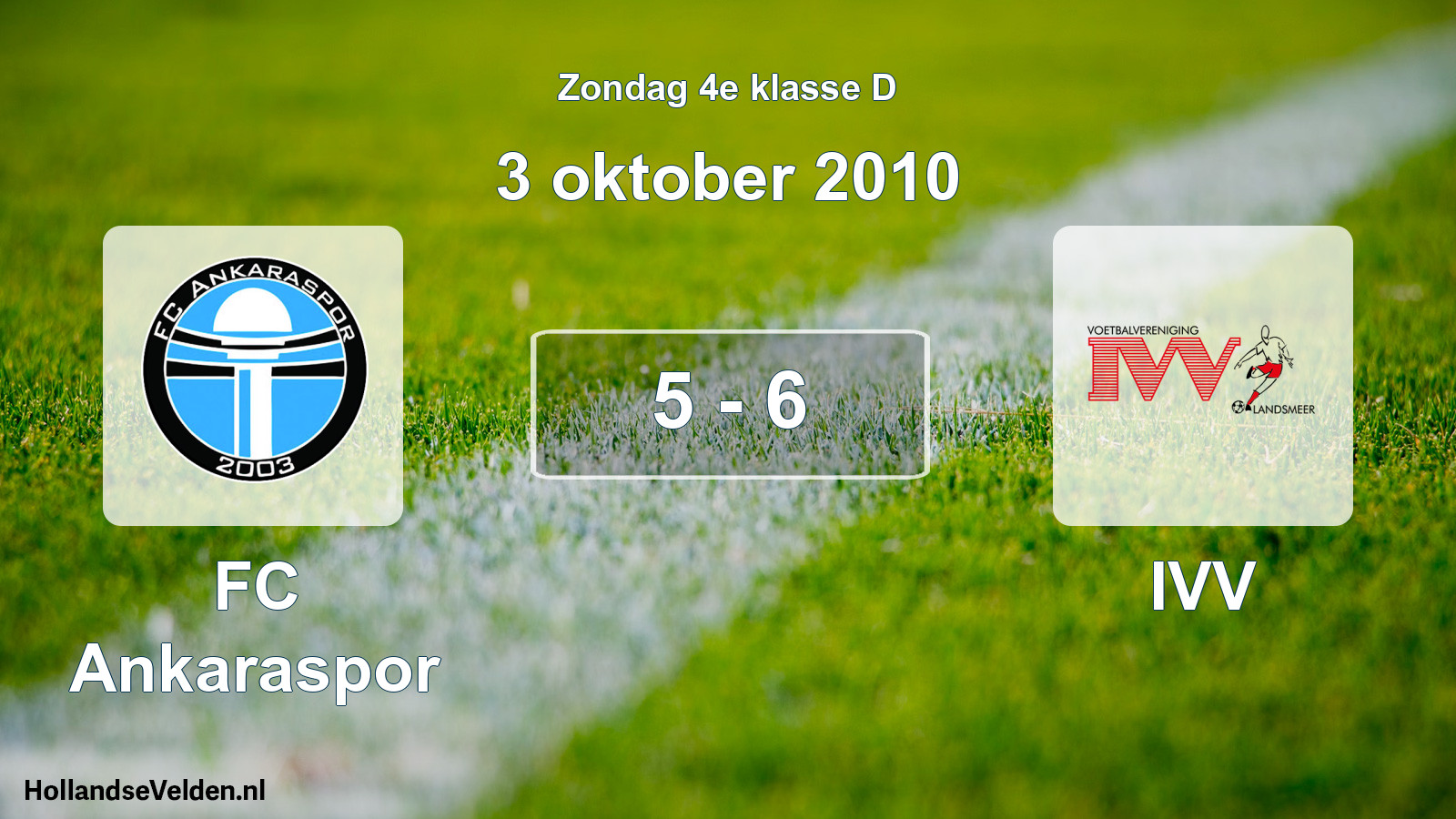 Total number of matches played: FC Ankaraspor - IVV 5 - 6 (3 October 2010)