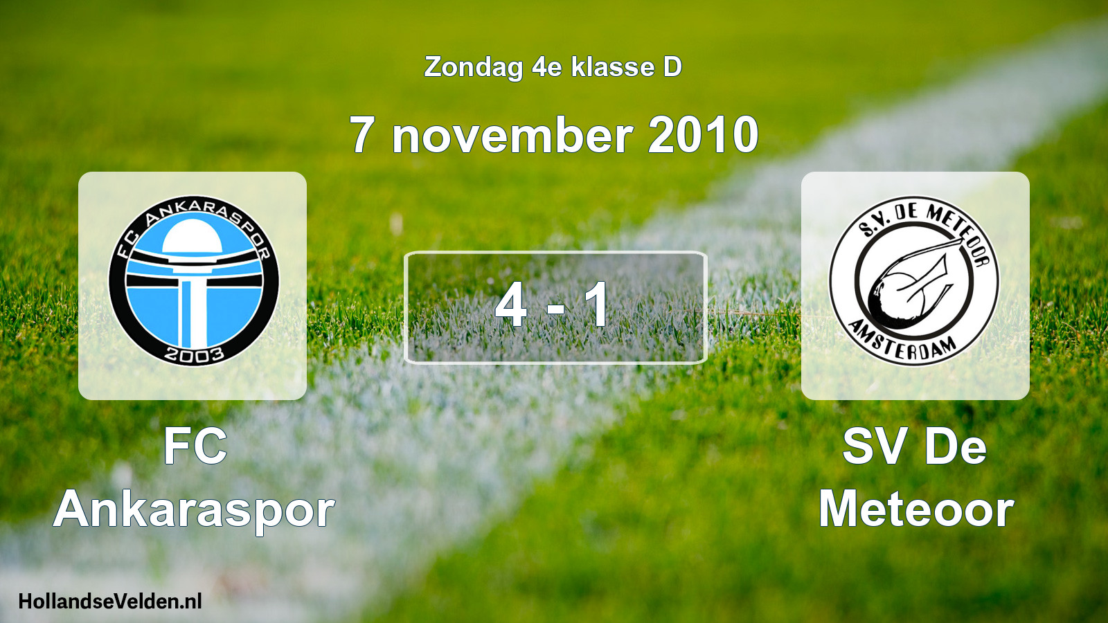 Total number of matches played: FC Ankaraspor - SV De Meteoor 4 - 1 (7 November 2010)