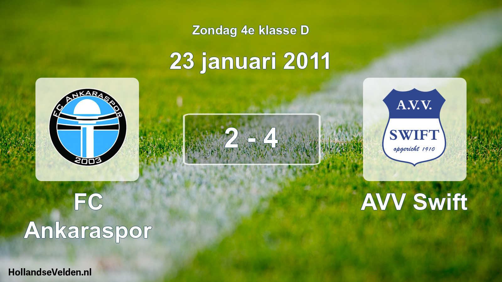 Total number of matches played: FC Ankaraspor - AVV Swift 2 - 4 (23 January 2011)
