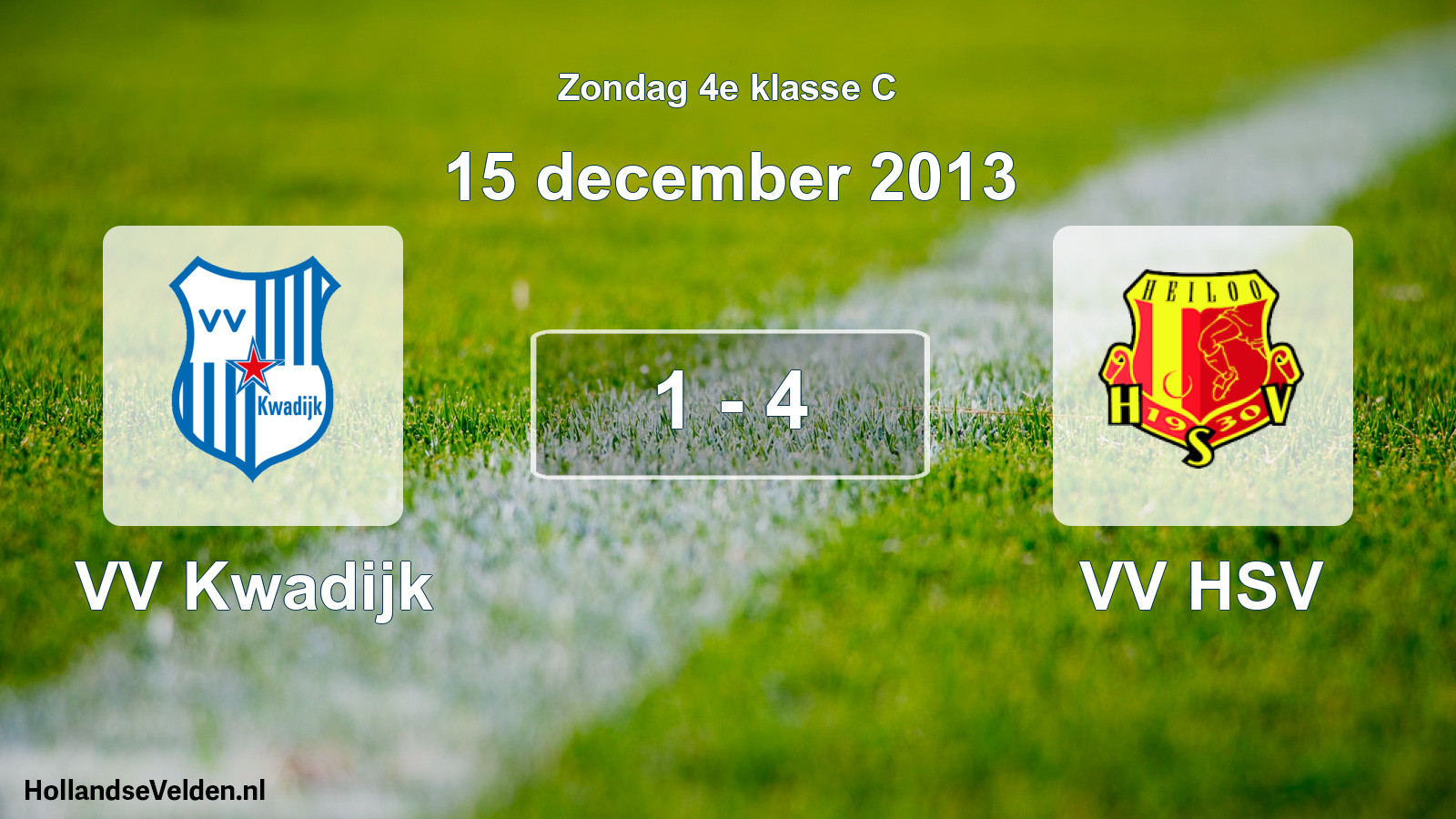 Total number of matches played: VV Kwadijk - VV HSV 1 - 4 (15 December 2013)