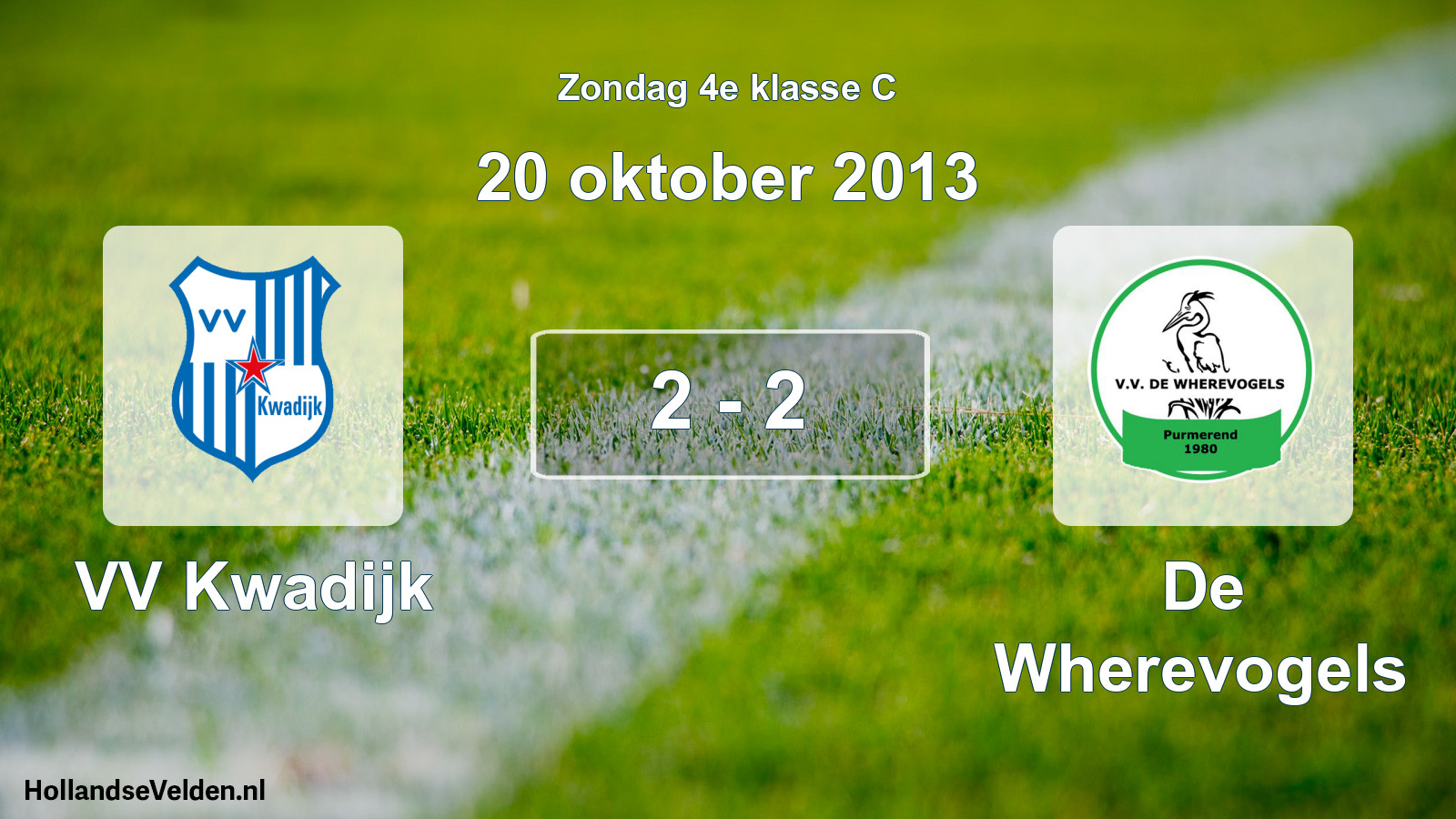 Total number of matches played: VV Kwadijk - De Wherevogels 2 - 2 (20 October 2013)
