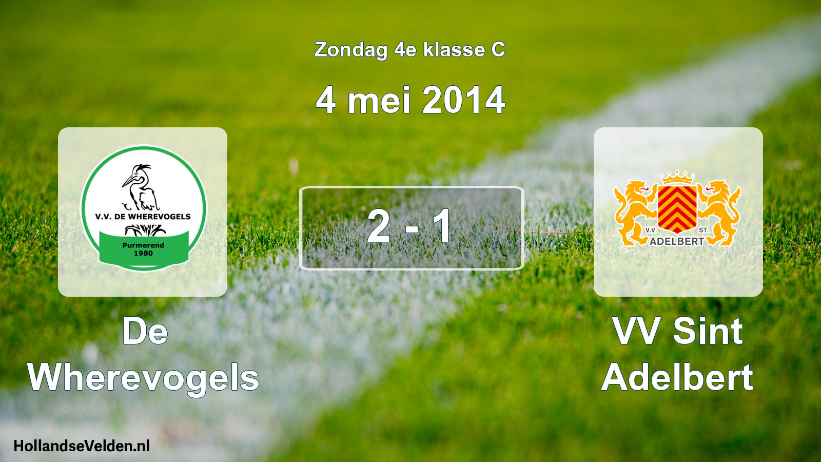 Total number of matches played: De Wherevogels - VV Sint Adelbert 2 - 1 (4 May 2014)
