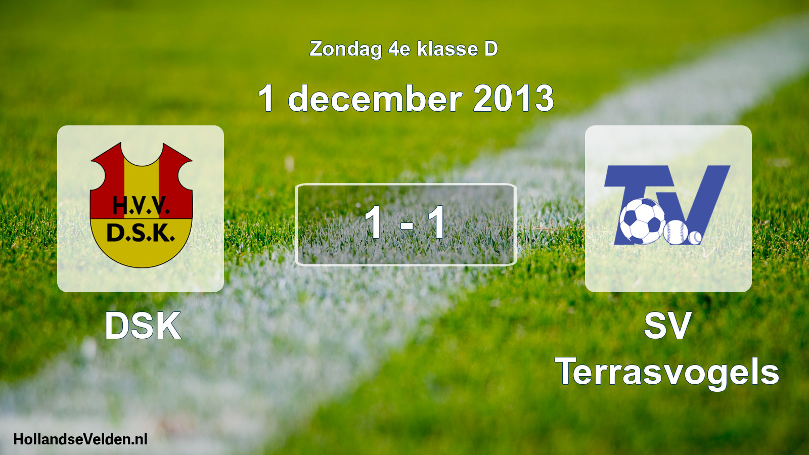 Total number of matches played: DSK - SV Terrasvogels 1 - 1 (1 December 2013)