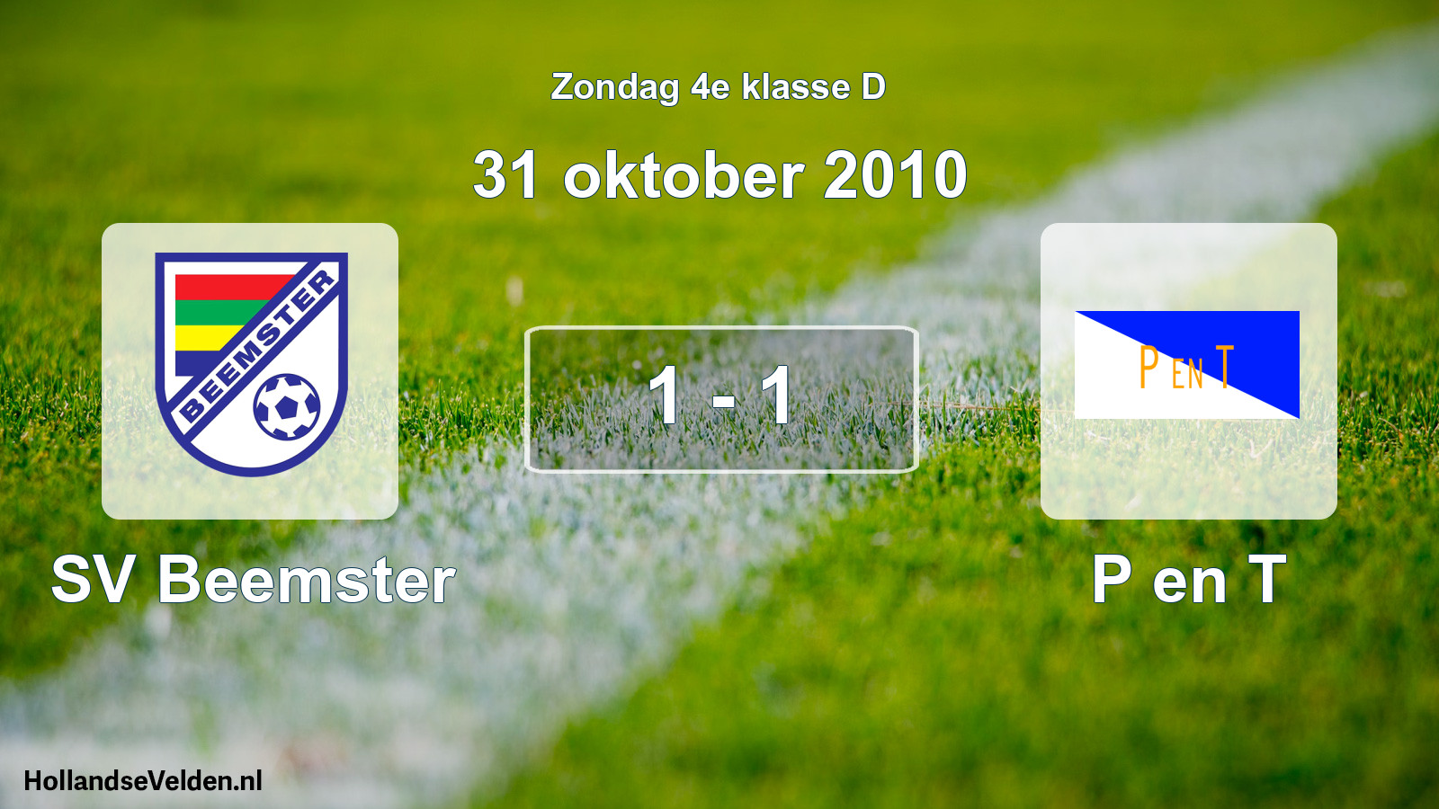 Total number of matches played: SV Beemster - P en T 1 - 1 (31 October 2010)