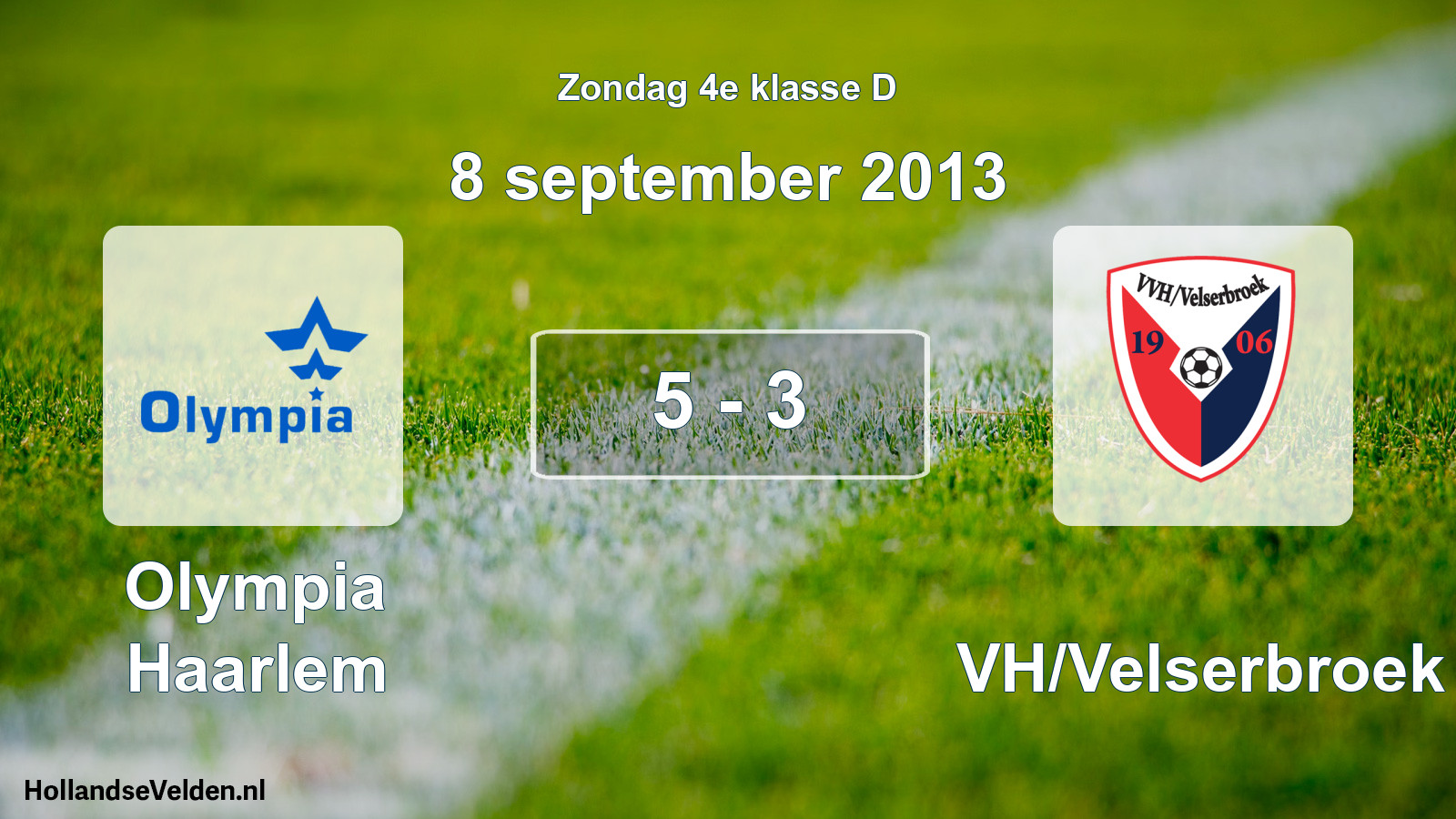 Total number of matches played: Olympia Haarlem - VVH/Velserbroek 5 - 3 (8 September 2013)