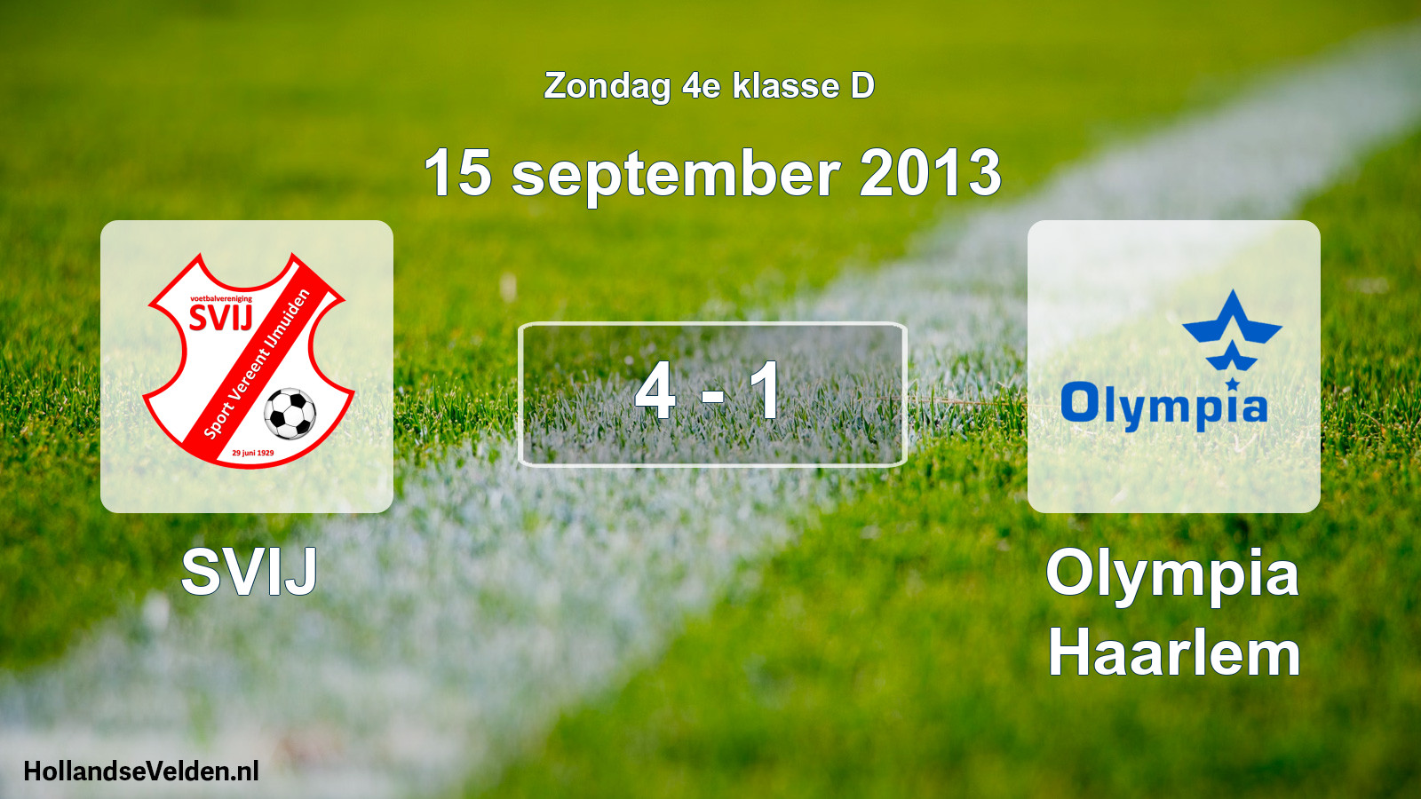 Total number of matches played: SVIJ - Olympia Haarlem 4 - 1 (15 September 2013)