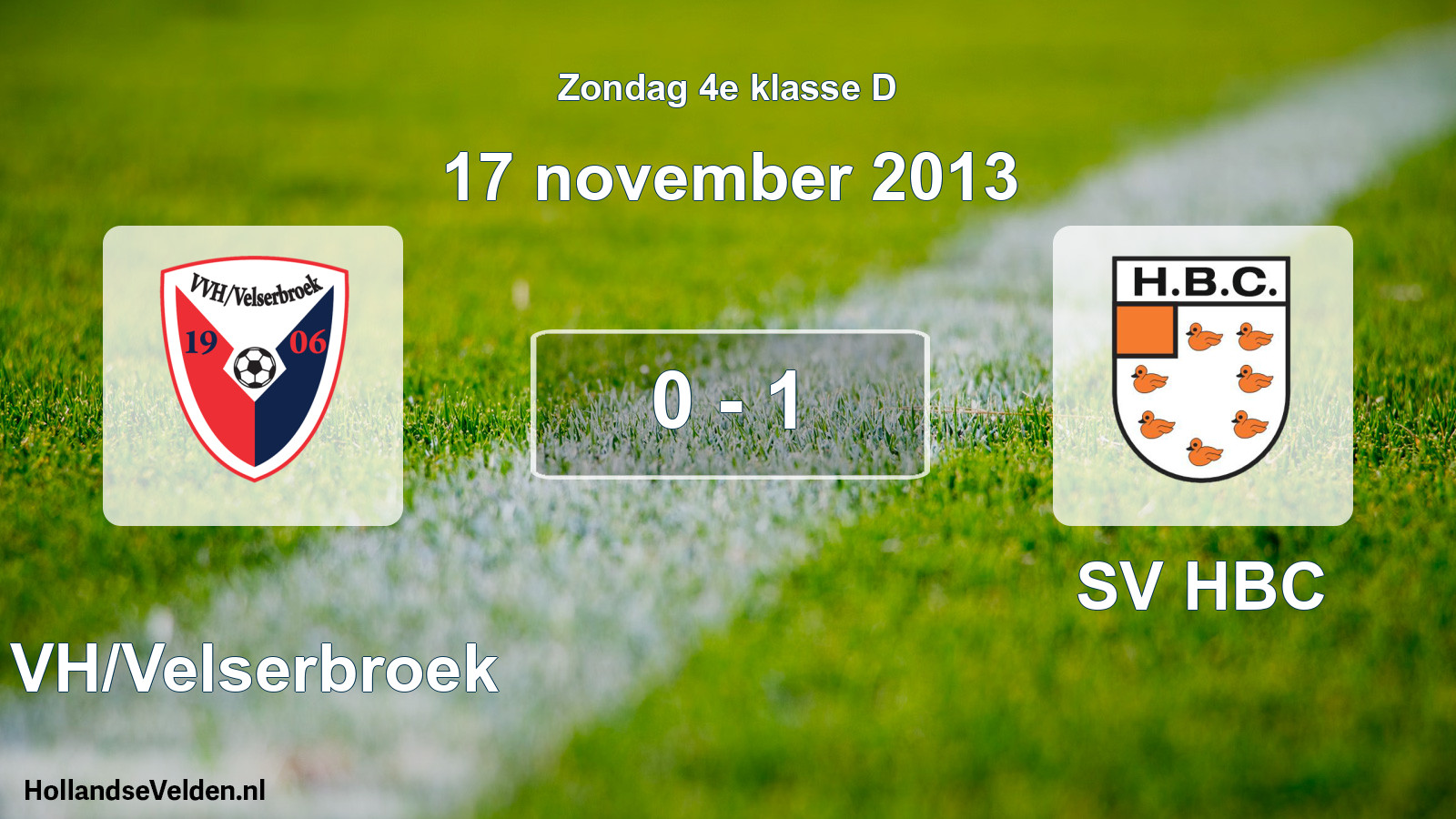 Total number of matches played: VVH/Velserbroek - SV HBC 0 - 1 (17 November 2013)