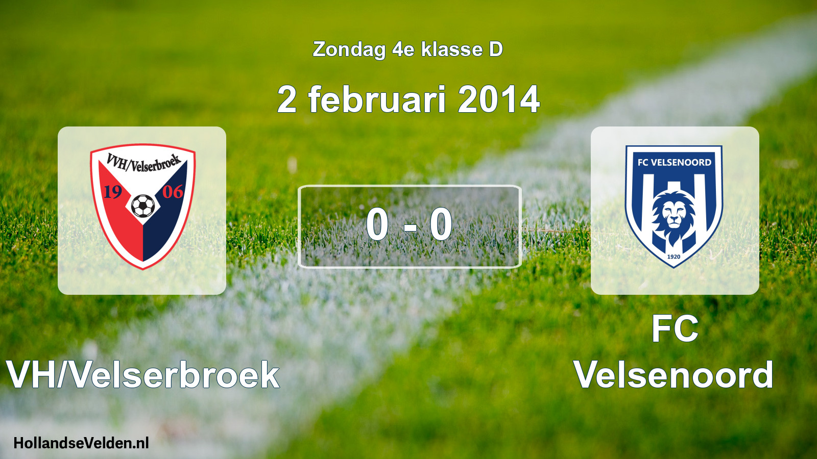 Total number of matches played: VVH/Velserbroek - FC Velsenoord 0 - 0 (2 February 2014)