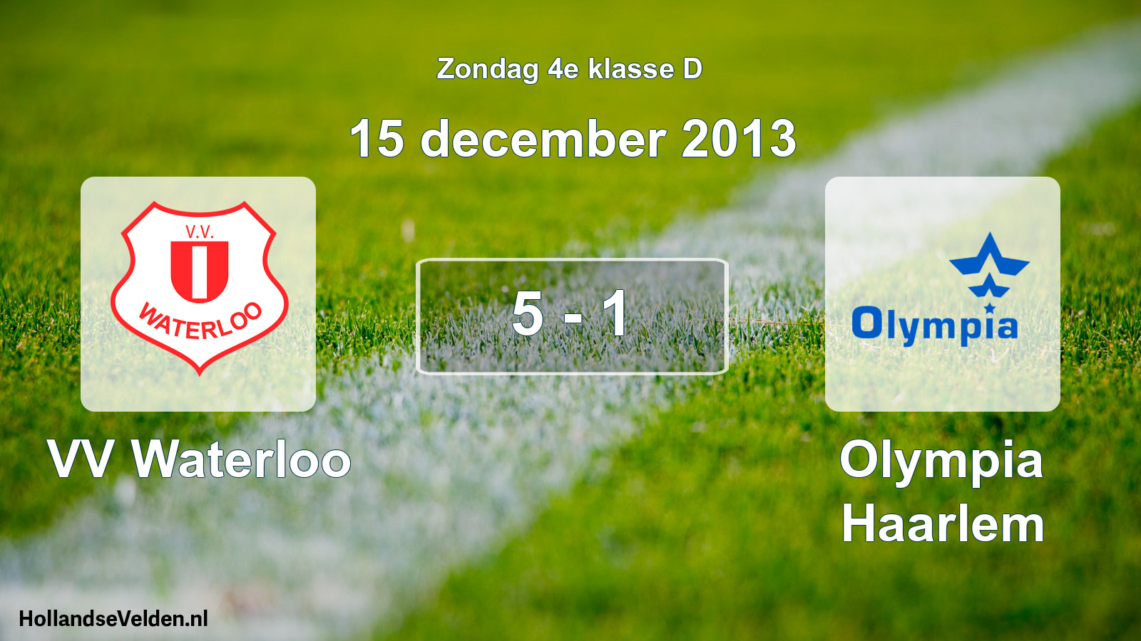 Total number of matches played: VV Waterloo - Olympia Haarlem 5 - 1 (15 December 2013)