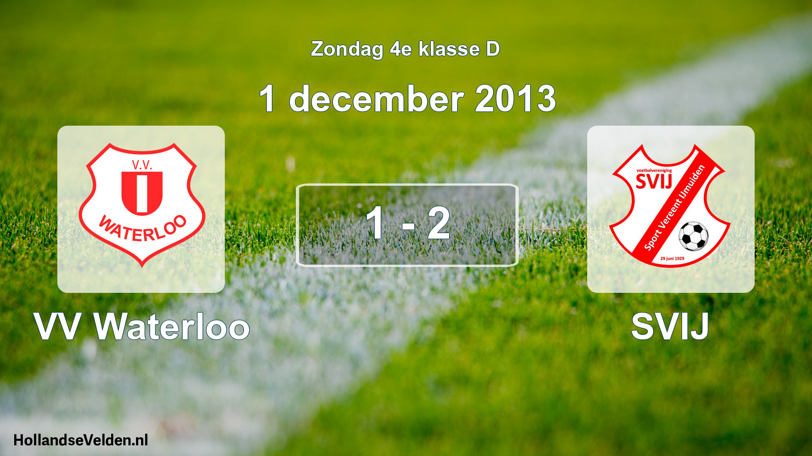 Total number of matches played: VV Waterloo - SVIJ 1 - 2 (1 December 2013)