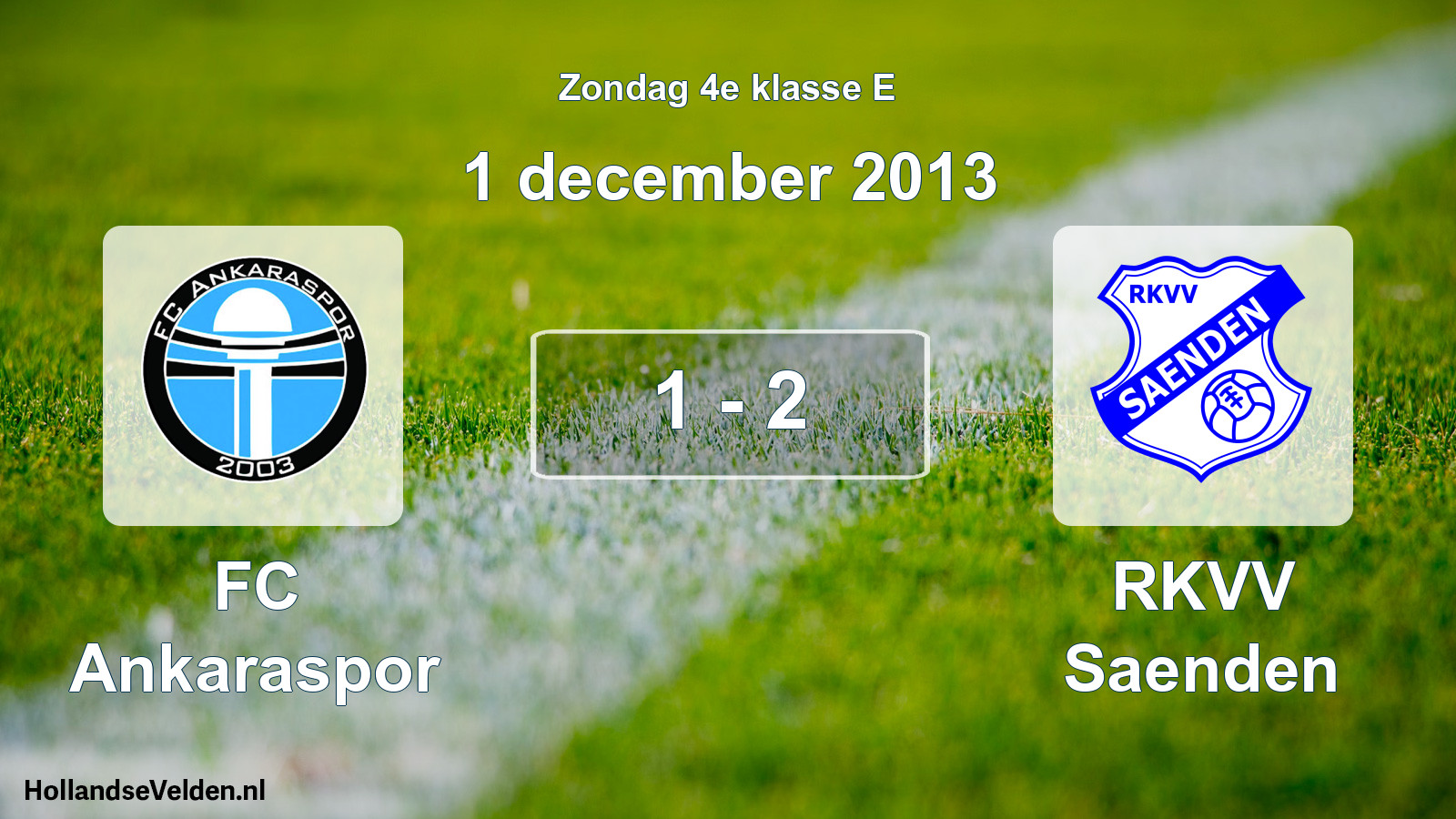 Total number of matches played: FC Ankaraspor - RKVV Saenden 1 - 2 (1 December 2013)