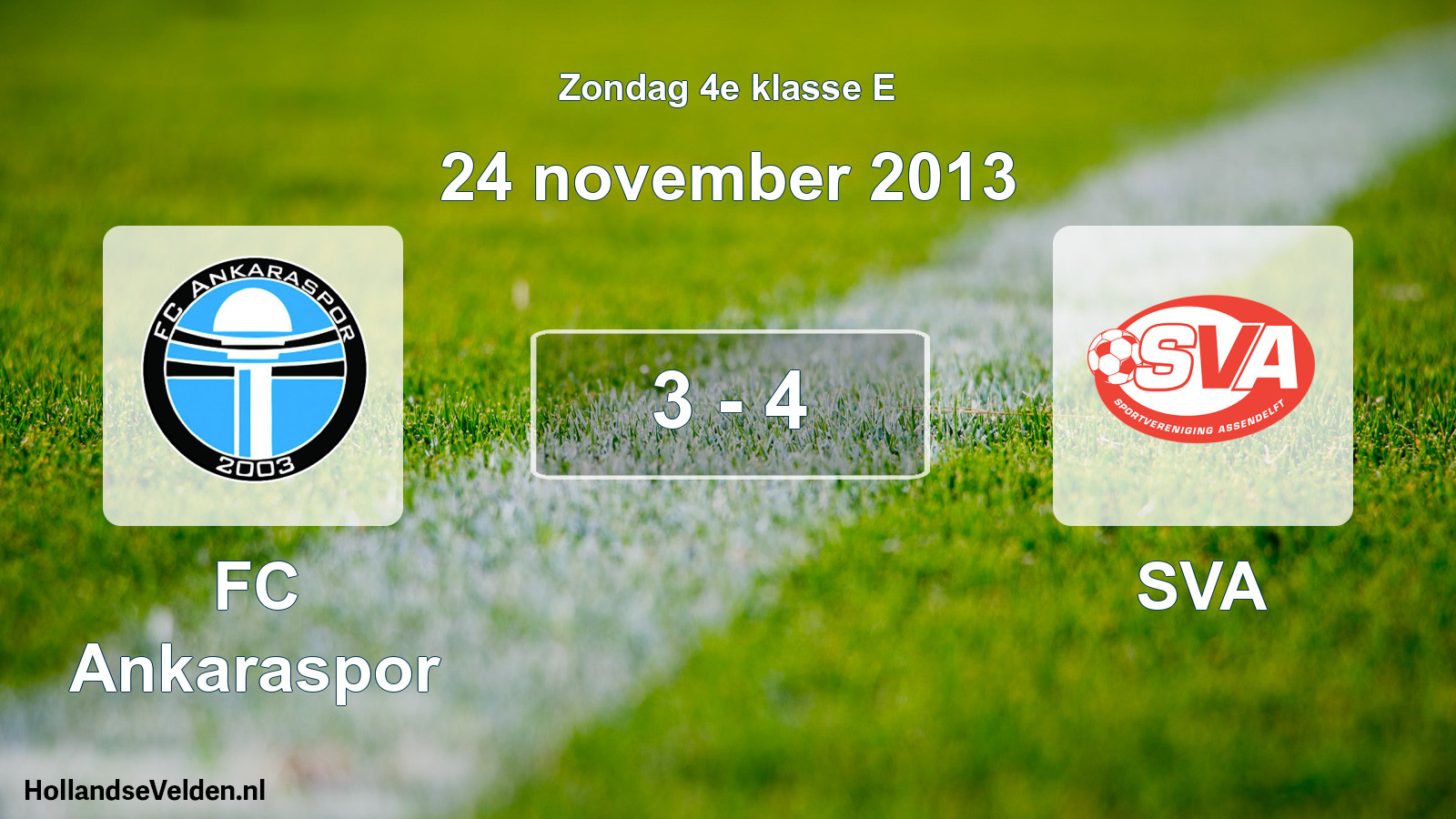 Total number of matches played: FC Ankaraspor - SVA 3 - 4 (24 November 2013)