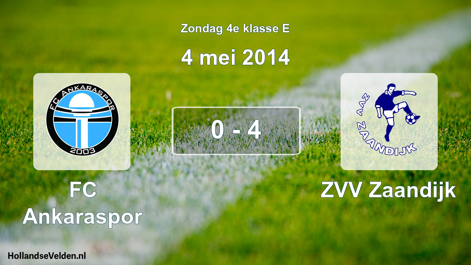 Total number of matches played: FC Ankaraspor - ZVV Zaandijk 0 - 4 (4 May 2014)
