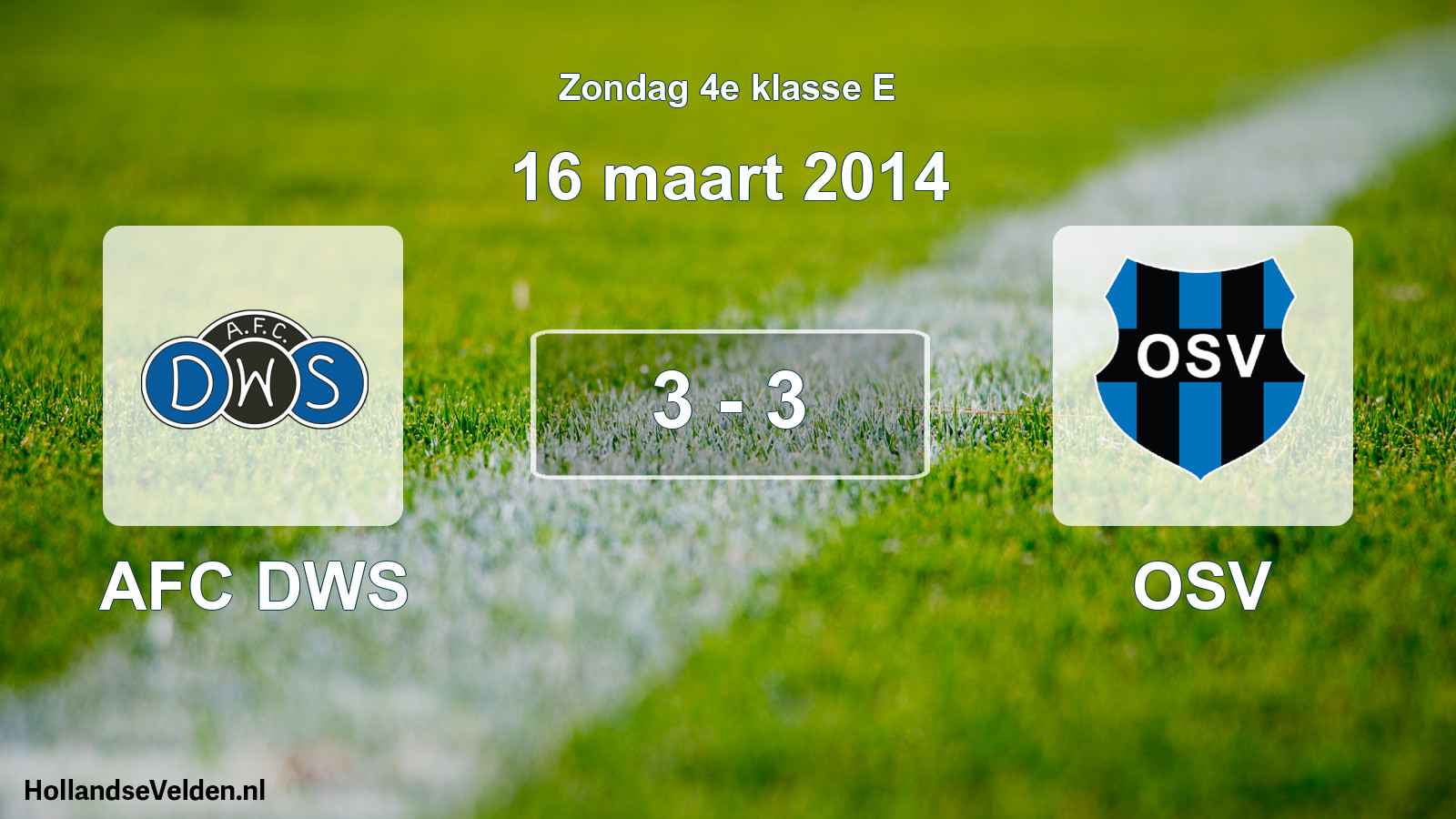 Total number of matches played: AFC DWS - OSV 3 - 3 (16 March 2014)