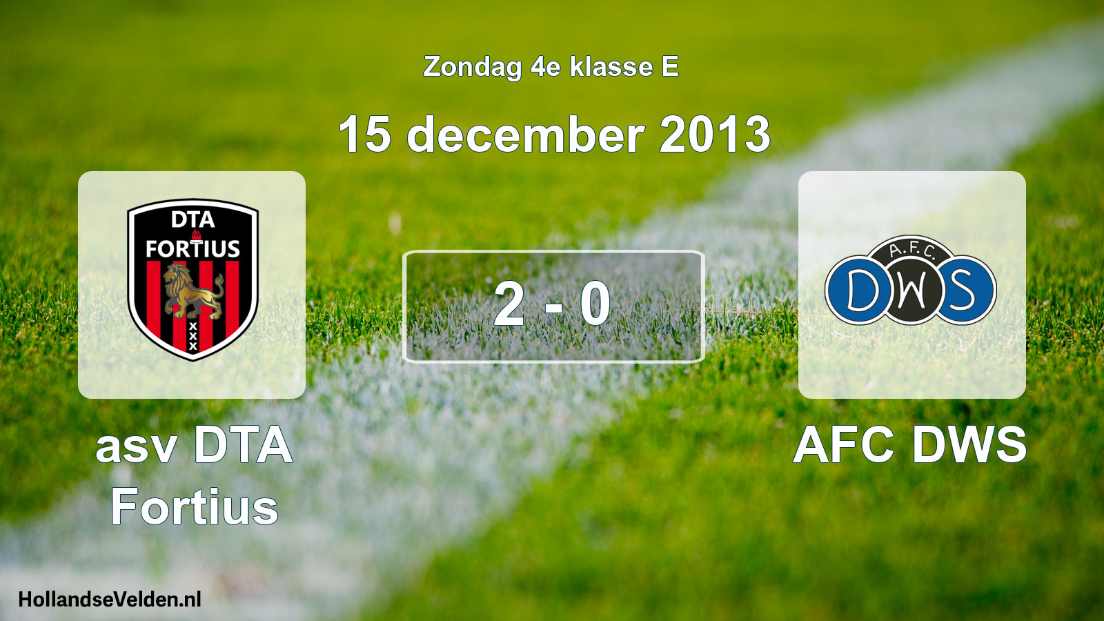 Total number of matches played: asv DTA Fortius - AFC DWS 2 - 0 (15 December 2013)