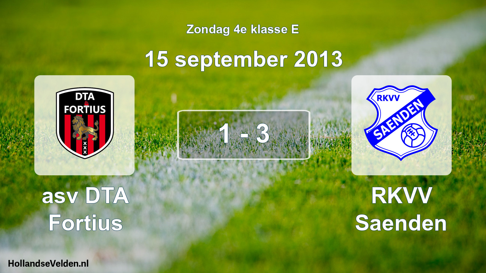Total number of matches played: asv DTA Fortius - RKVV Saenden 1 - 3 (15 September 2013)