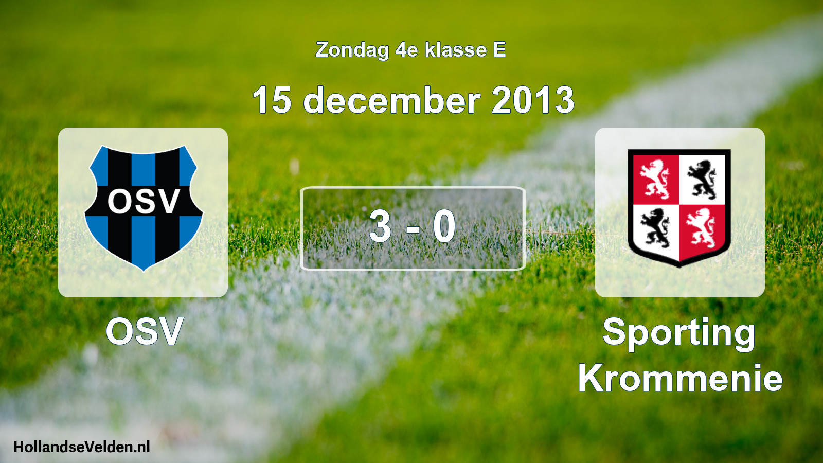 Total number of matches played: OSV - Sporting Krommenie 3 - 0 (15 December 2013)