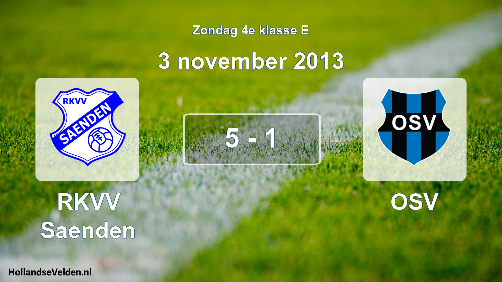 Total number of matches played: RKVV Saenden - OSV 5 - 1 (3 November 2013)