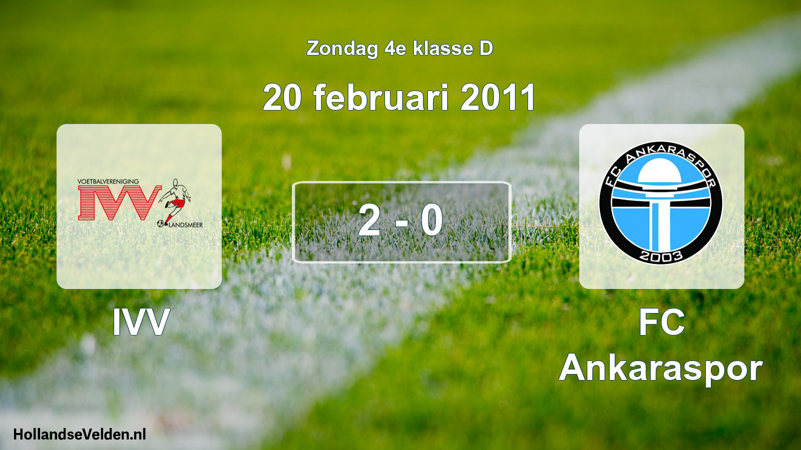 Total number of matches played: IVV - FC Ankaraspor 2 - 0 (20 February 2011)