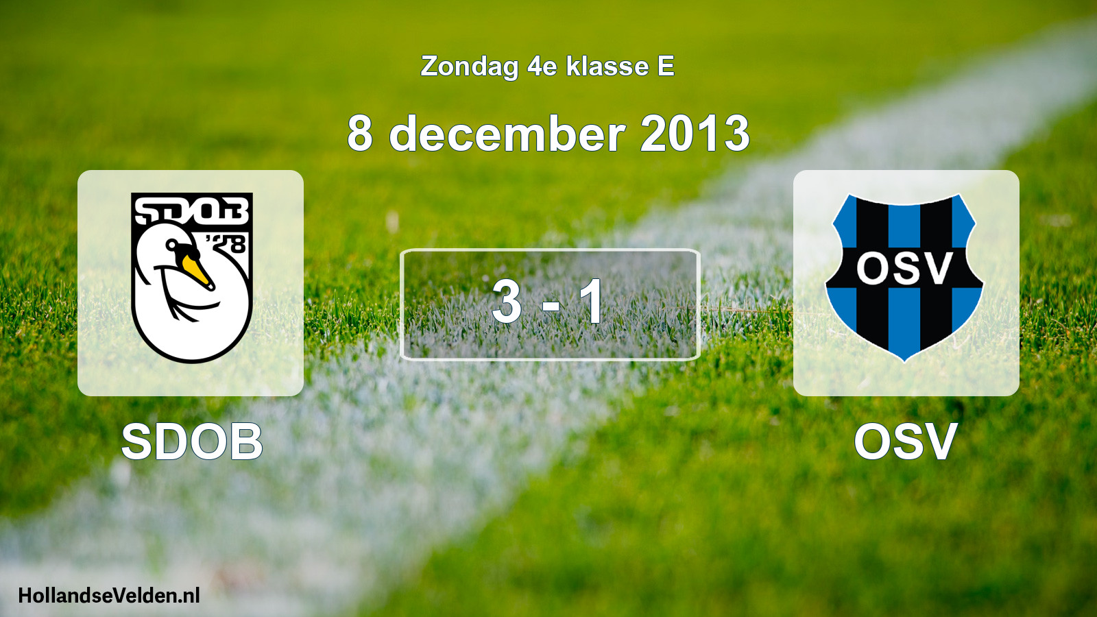 Total number of matches played: SDOB - OSV 3 - 1 (8 December 2013)