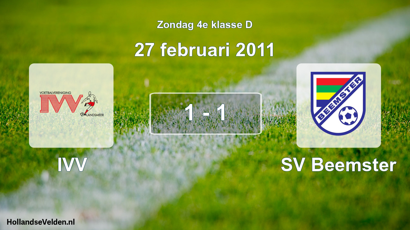 Total number of matches played: IVV - SV Beemster 1 - 1 (27 February 2011)