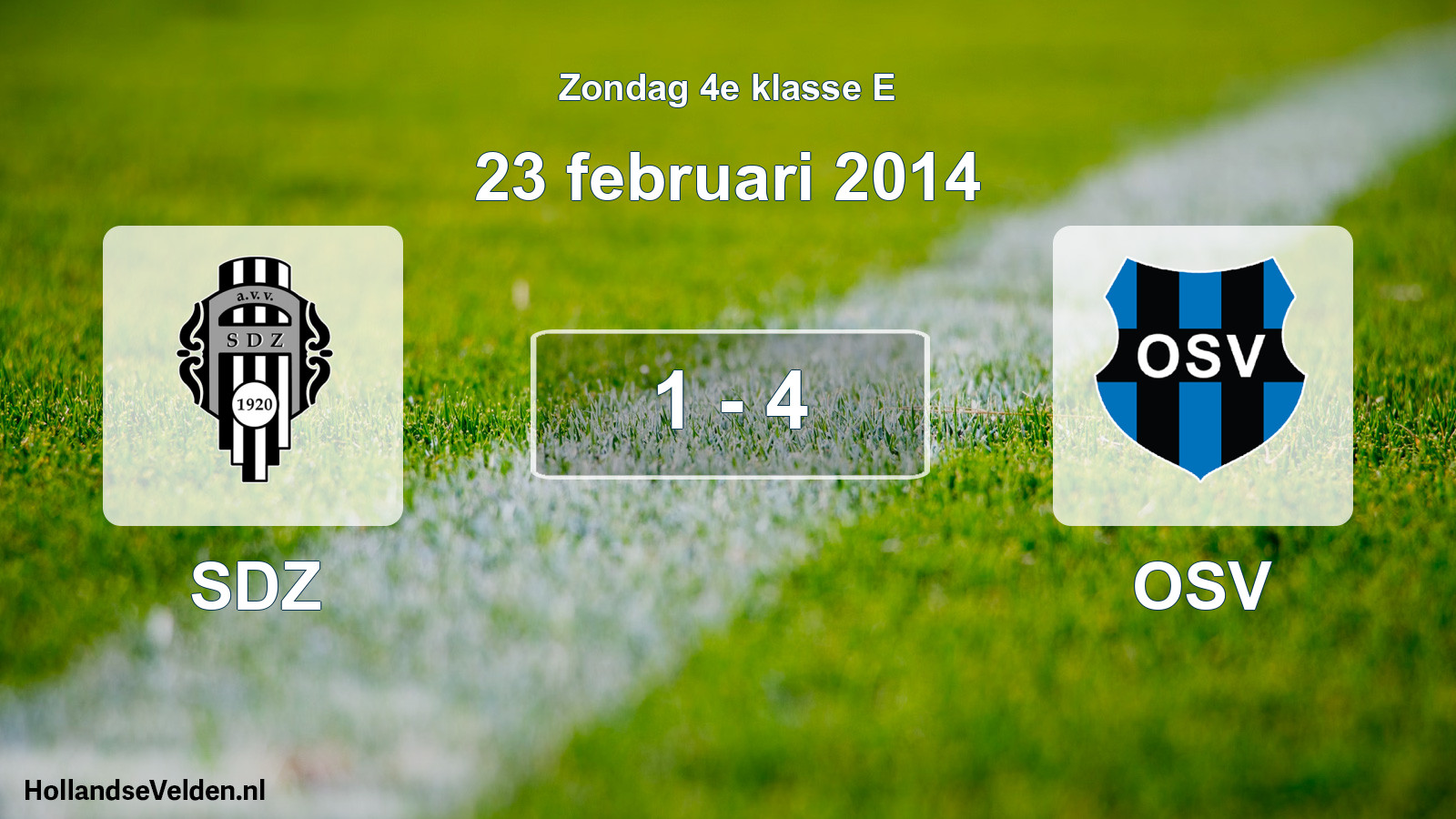 Total number of matches played: SDZ - OSV 1 - 4 (23 February 2014)