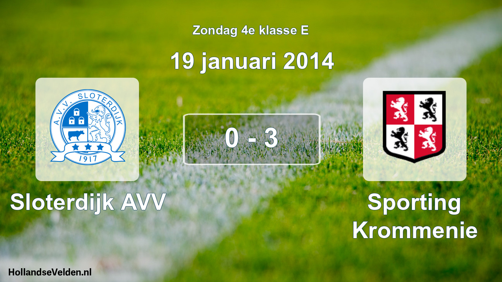 Total number of matches played: Sloterdijk AVV - Sporting Krommenie 0 - 3 (19 January 2014)