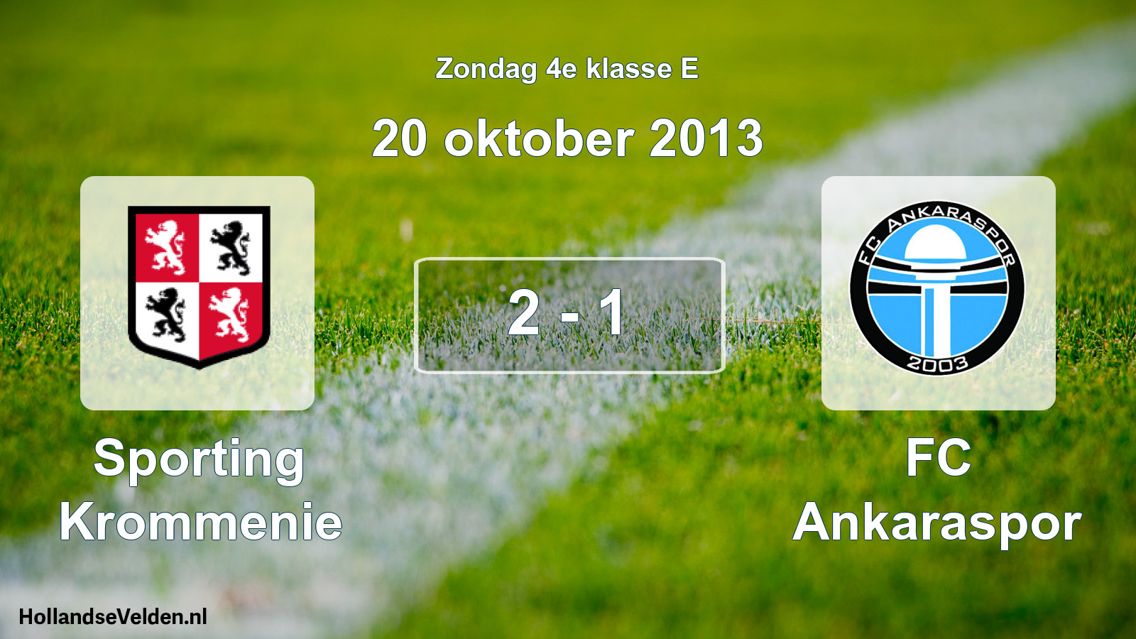 Total number of matches played: Sporting Krommenie - FC Ankaraspor 2 - 1 (20 October 2013)