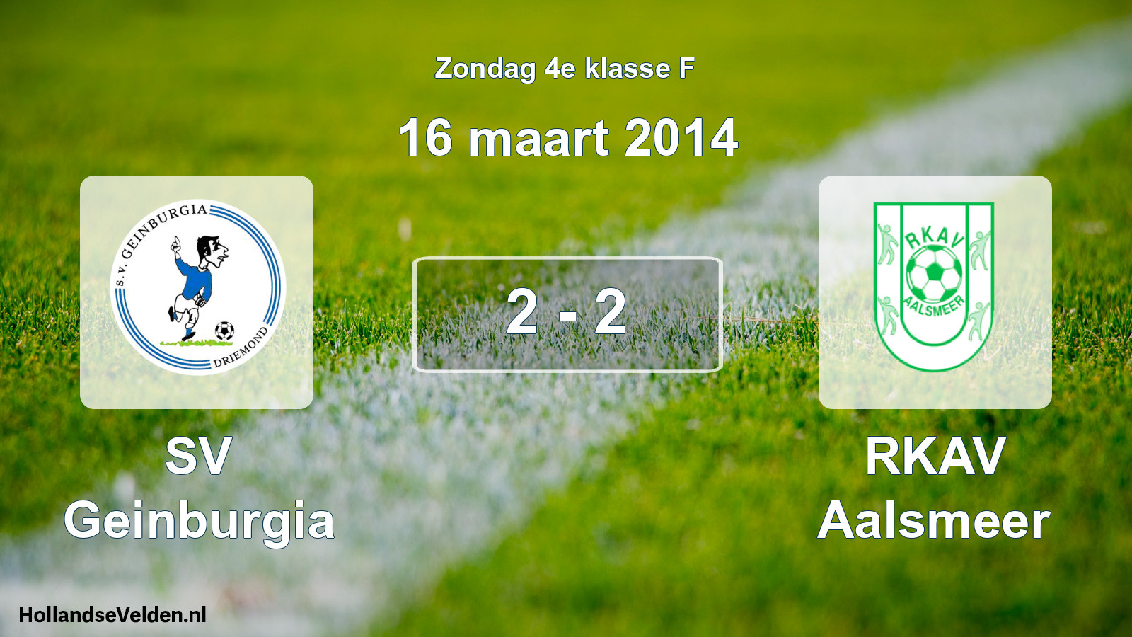 Total number of matches played: SV Geinburgia - RKAV Aalsmeer 2 - 2 (16 March 2014)