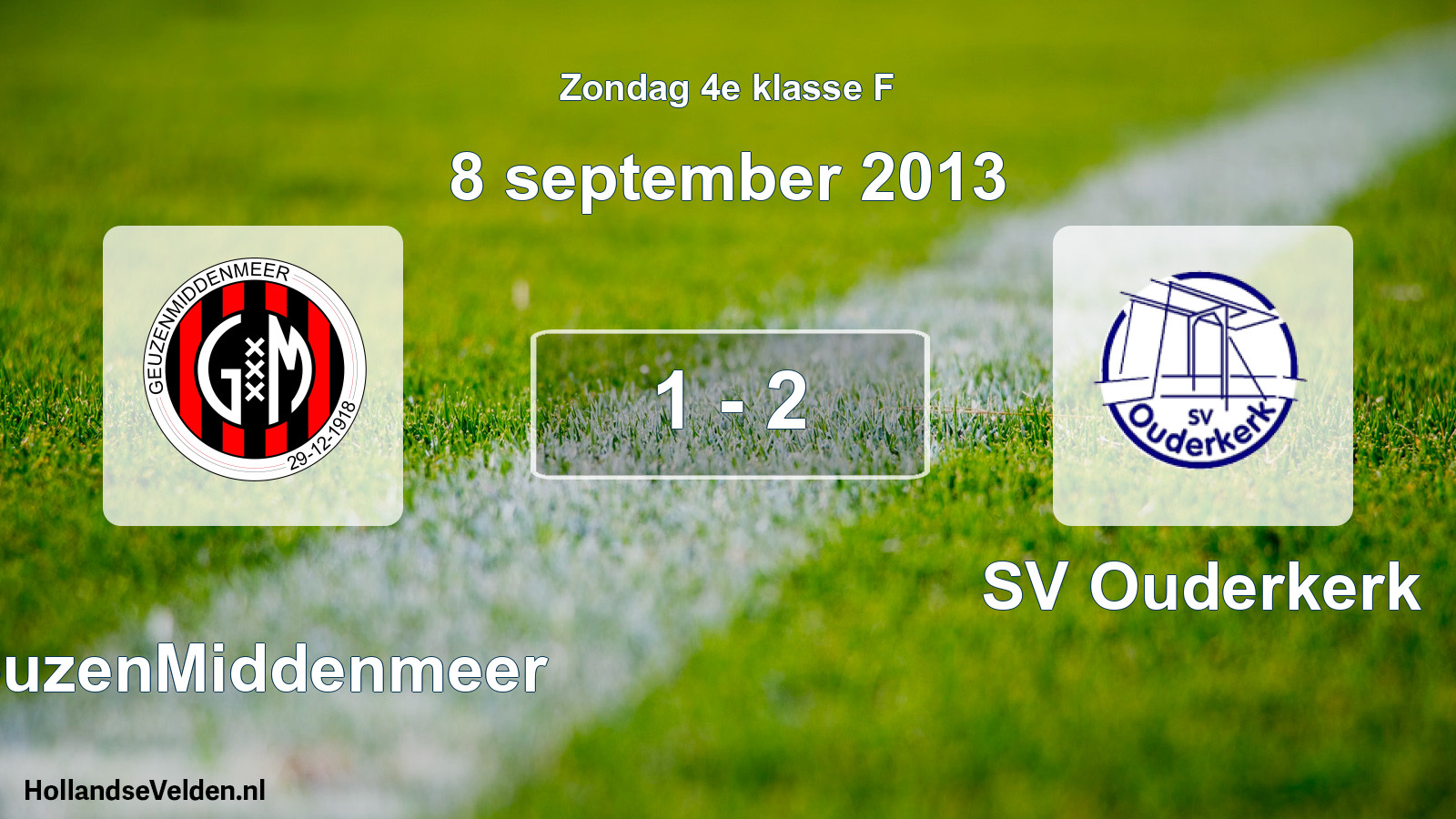 Total number of matches played: GeuzenMiddenmeer - SV Ouderkerk 1 - 2 (8 September 2013)